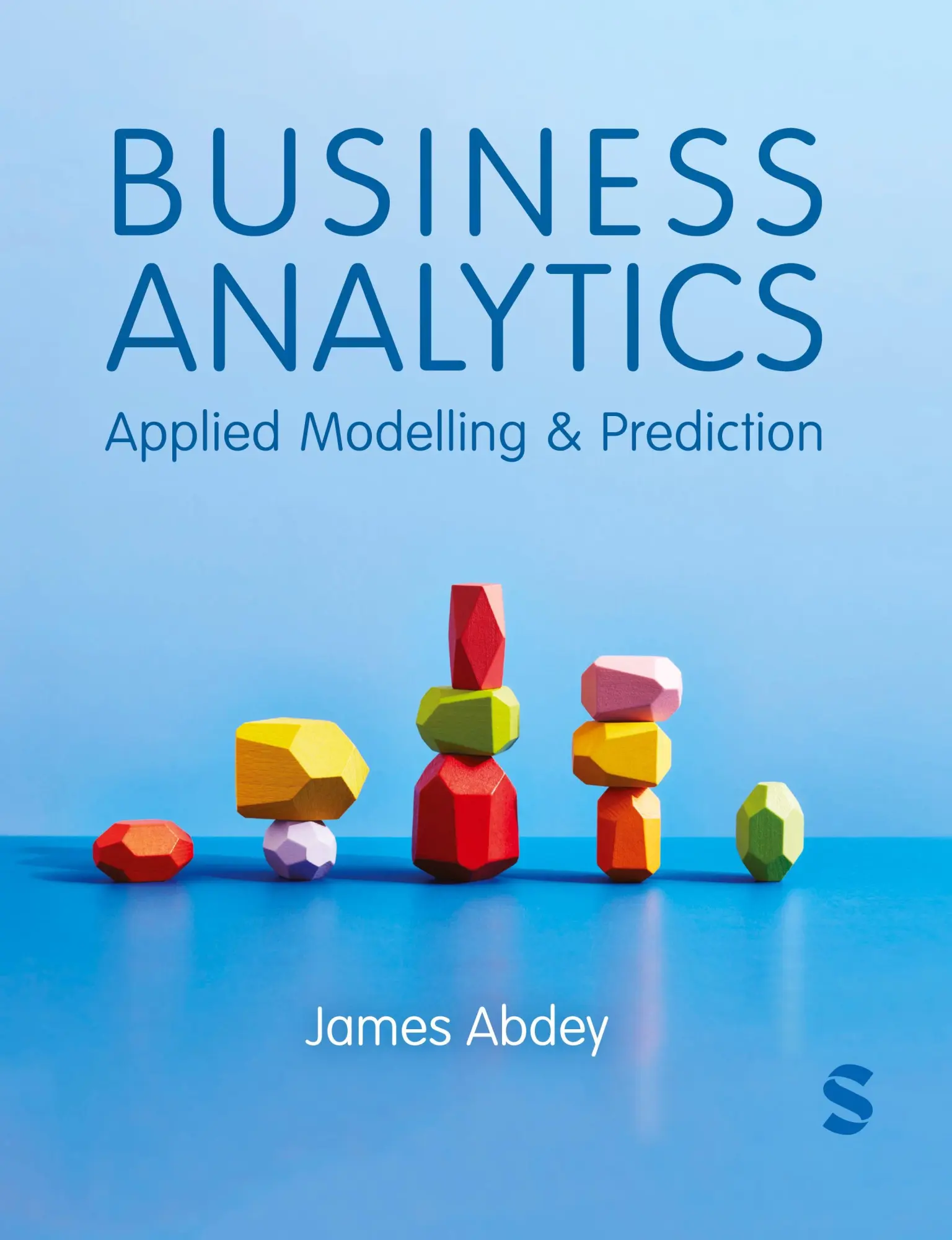 Cover: 9781529774092 | Business Analytics | Applied Modelling and Prediction | James Abdey