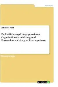 Cover: 9783346184092 | Fachkräftemangel entgegenwirken. Organisationsentwicklung und...