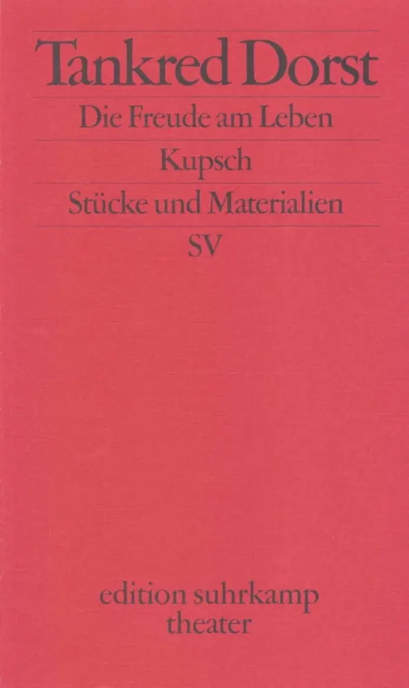 Cover: 9783518134092 | Die Freude am Leben. Kupsch | Tankred Dorst | Taschenbuch | 121 S.