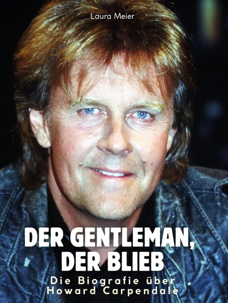 Cover: 9783759184092 | Die Biografie über Howard Carpendale | Laura Meier | Taschenbuch