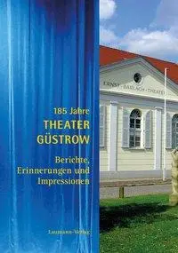 Cover: 9783899604092 | 185 Jahre Theater Güstrow | Berichte, Erinnerungen und Impressionen