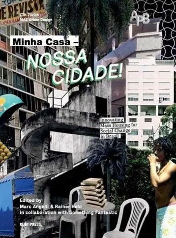 Cover: 9783944074092 | Minha CasaNossa Cidade! | Marc Angélil (u. a.) | Taschenbuch | 2014