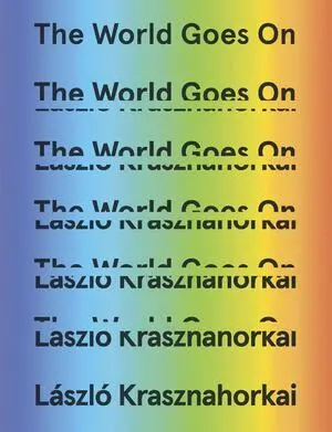 Cover: 9780811224192 | The World Goes on | László Krasznahorkai | Buch | Englisch | 2026