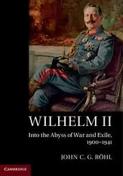Cover: 9781107544192 | Wilhelm II | Into the Abyss of War and Exile, 1900-1941 | Röhl | Buch