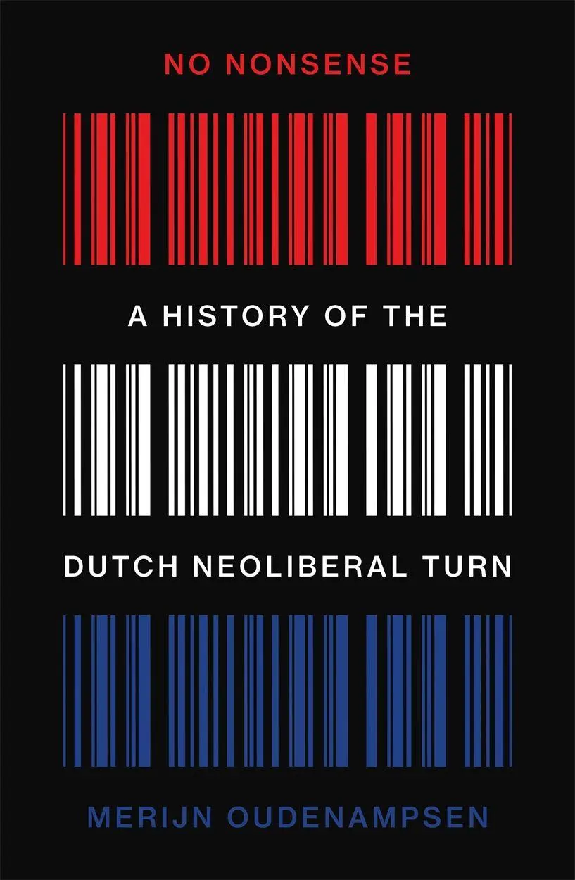 Cover: 9781804294192 | No Nonsense | A History of the Dutch Neoliberal Turn | Oudenampsen