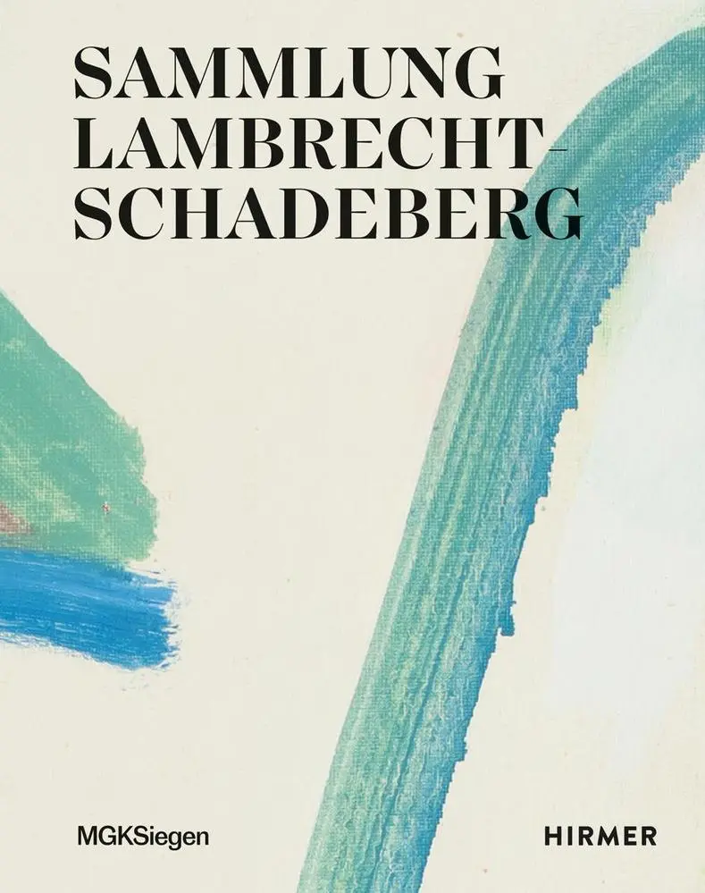 Cover: 9783777444192 | Sammlung Lambrecht-Schadeberg | Gegenwarten der Malerei | Buch | 2025