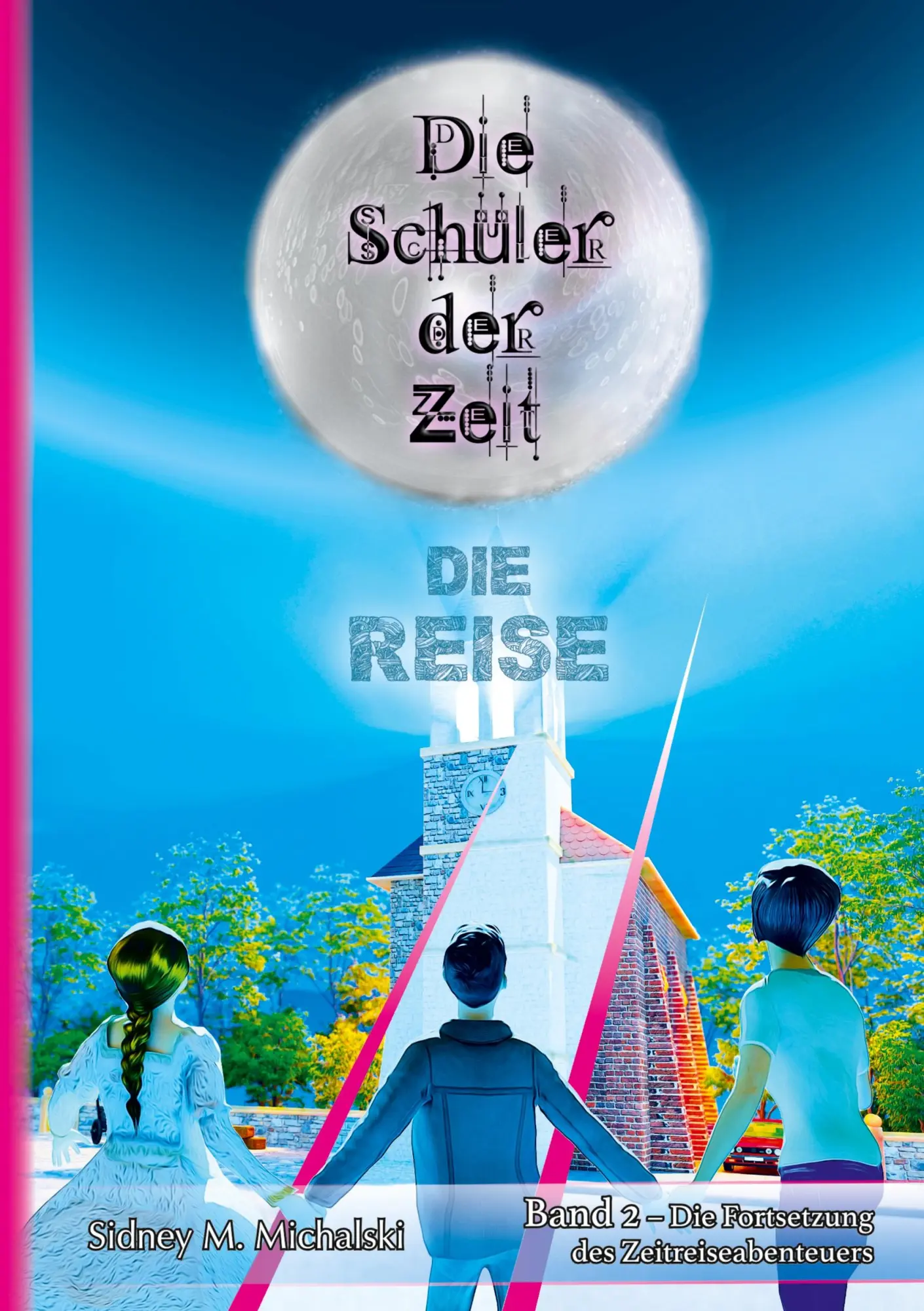 Cover: 9783384614292 | Die Schüler der Zeit | Die Reise | Sidney Michalski | Taschenbuch
