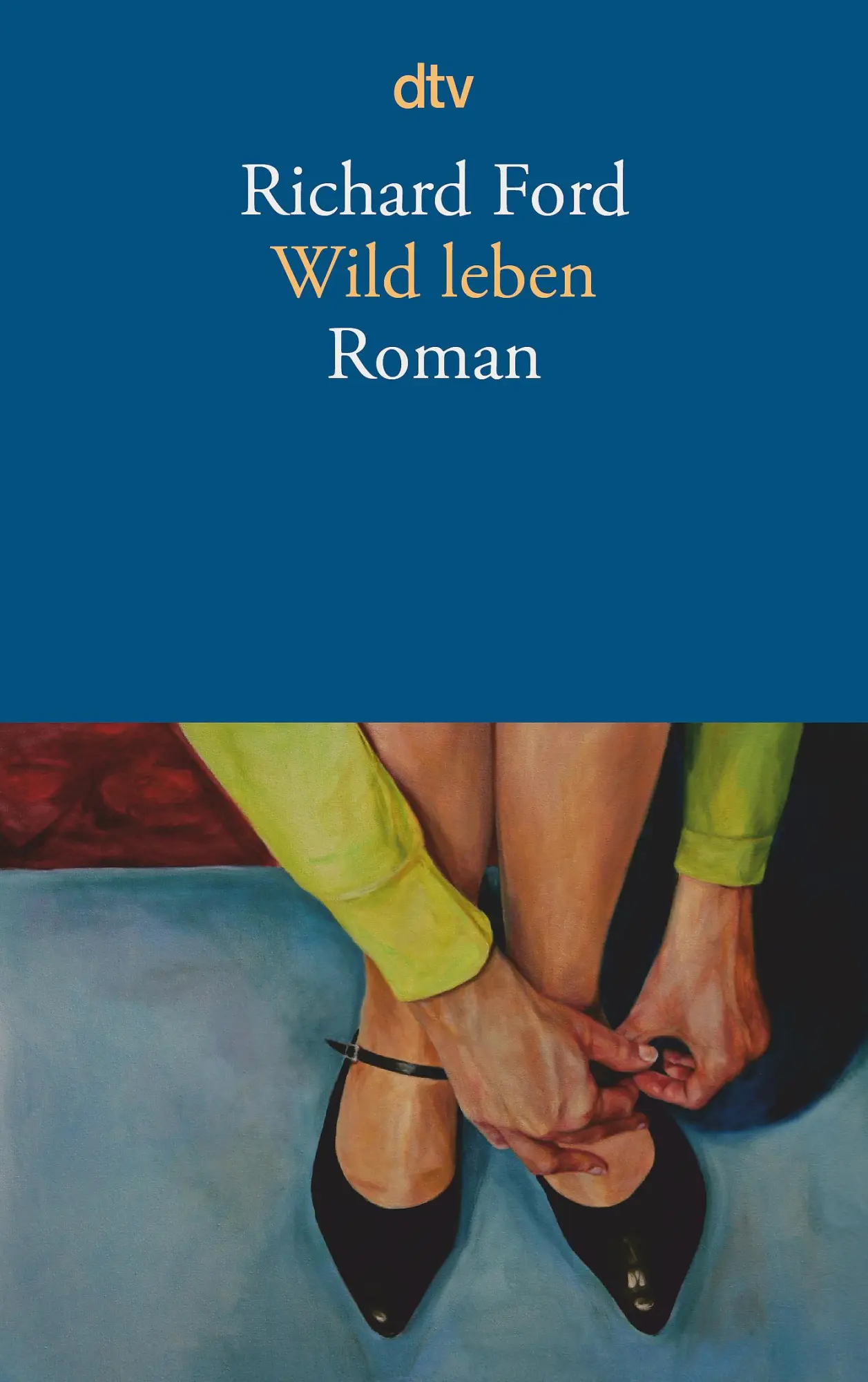 Cover: 9783423144292 | Wild leben | Richard Ford | Taschenbuch | dtv | 224 S. | Deutsch