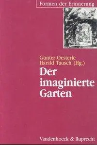 Cover: 9783525354292 | Der imaginierte Garten | Formen der Erinnerung 9 | Günter Oesterle