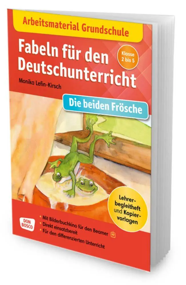 Arbeitsmaterial Grundschule. Fabeln für den Deutschunterricht. Die beiden Frösche. Eine Fabel von Äsop. Lehrerbegleitheft mit Kopiervorlagen. Mit ... differenzierten Unterricht. Klasse 2 bis 5