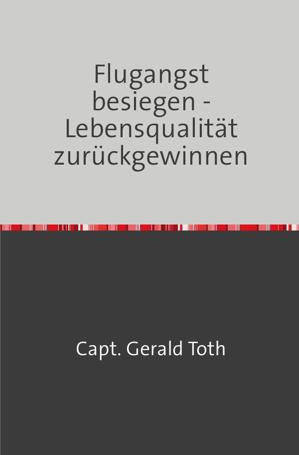 Cover: 9783818704292 | Flugangst besiegen - Lebensqualität zurückgewinnen | DE | Gerald Toth