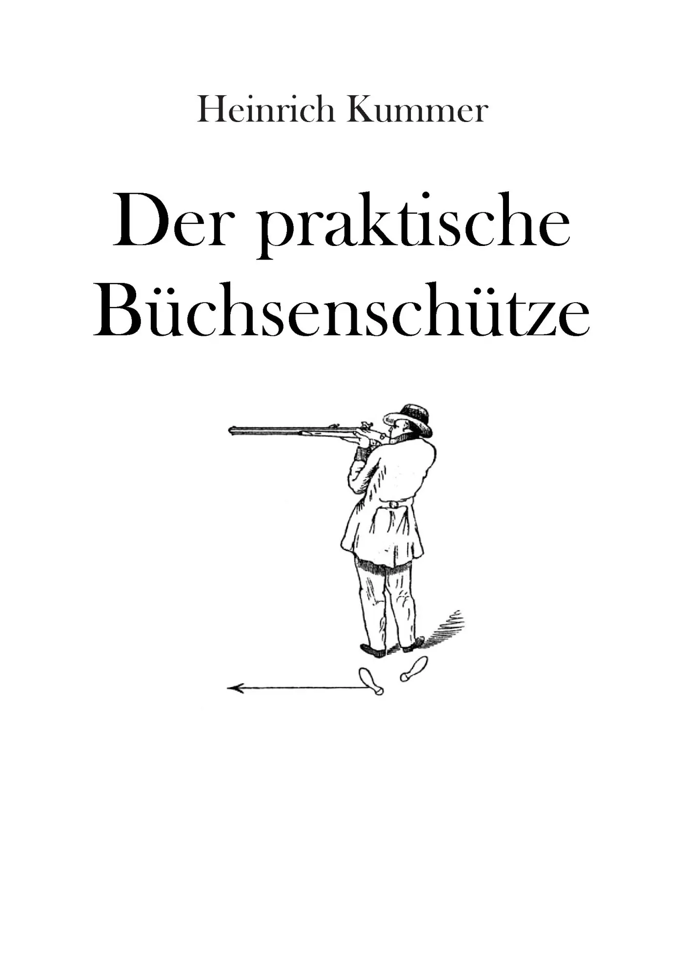 Cover: 9783848264292 | Der praktische Büchsenschütze | Heinrich Kummer | Taschenbuch | 104 S.