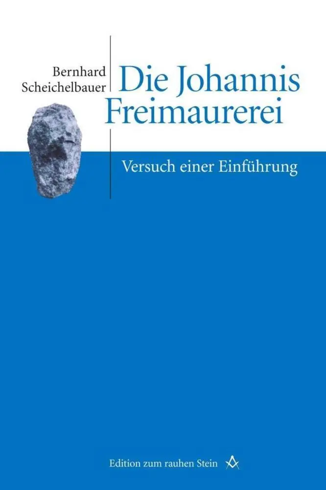 Cover: 9783706514392 | Die Johannis Freimaurerei | Versuch einer Einführung | Scheichelbauer