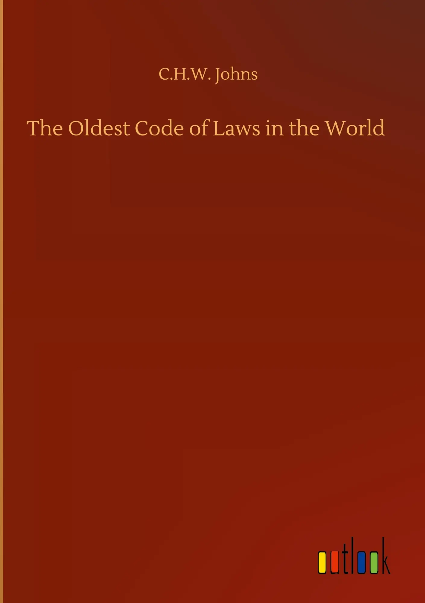 Cover: 9783752364392 | The Oldest Code of Laws in the World | C. H. W. Johns | Buch | 32 S.