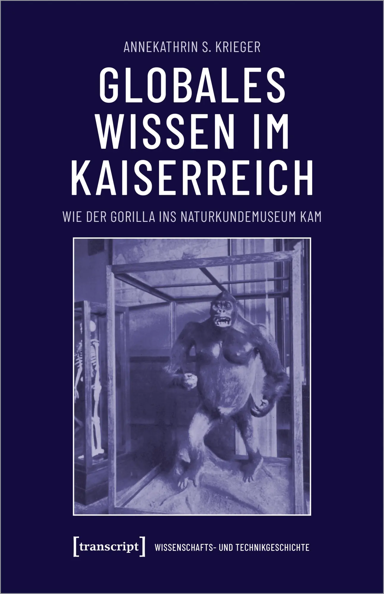Cover: 9783837674392 | Globales Wissen im Kaiserreich | Annekathrin S. Krieger | Taschenbuch
