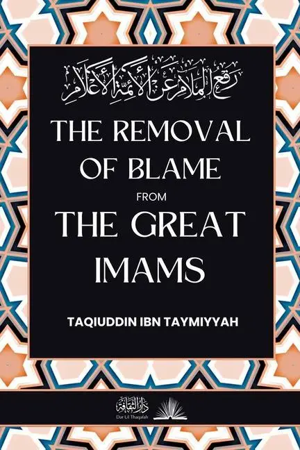 Cover: 9789394834392 | The removal of blame from the great Imams | Taqiuddin Ibn Taymiyyah