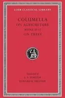 Cover: 9780674994492 | On Agriculture | Books 10-12. On Trees | Columella | Buch | Gebunden