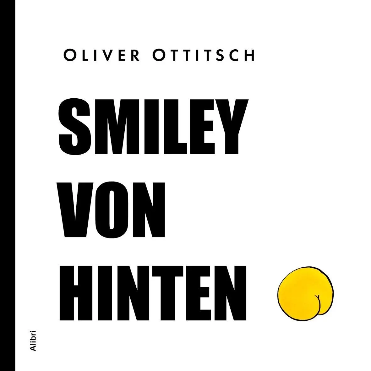 Cover: 9783865694492 | Smiley von hinten | Neue Cartoons | Oliver Ottitsch | Taschenbuch