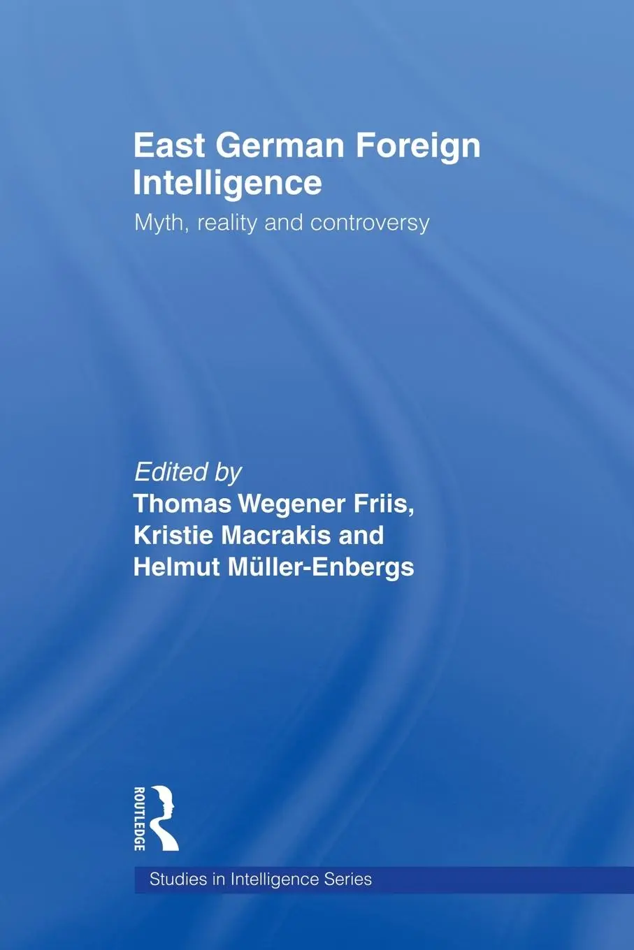 Cover: 9780415664592 | East German Foreign Intelligence | Myth, Reality and Controversy