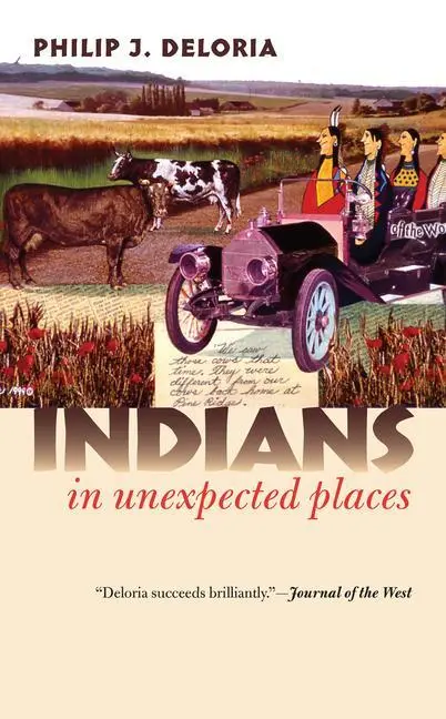 Cover: 9780700614592 | Indians in Unexpected Places | Philip J Deloria | Taschenbuch | 2004
