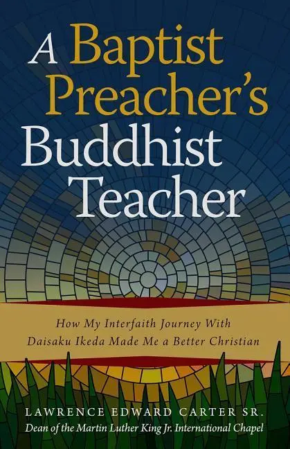Cover: 9780977924592 | A Baptist Preacher's Buddhist Teacher | Lawrence Edward Carter Sr