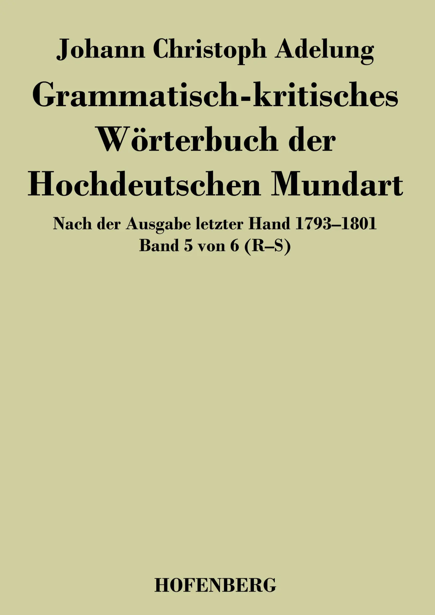 Cover: 9783843044592 | Grammatisch-kritisches Wörterbuch der Hochdeutschen Mundart | Adelung