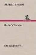 Cover: 9783847244592 | Brehm's Tierleben:Die Säugethiere 1 | Alfred Brehm | Buch | 264 S.