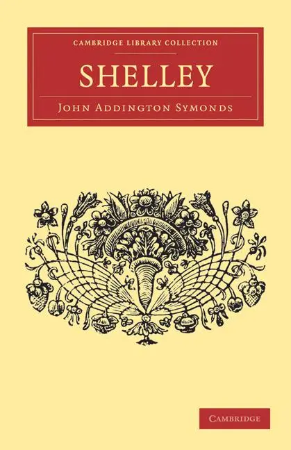 Cover: 9781108034692 | Shelley | John Addington Symonds | Taschenbuch | Englisch | 2011