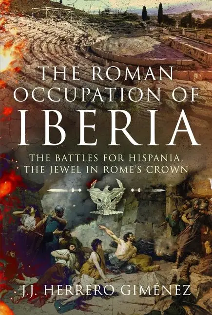 Cover: 9781399034692 | The Roman Occupation of Iberia | J J Herrero Gimenez | Buch | Englisch