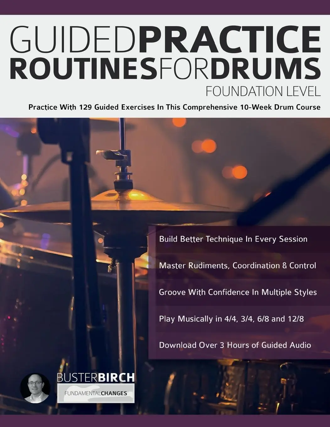 Cover: 9781789334692 | Guided Practice Routines for Drums - Foundation Level | Buster Birch