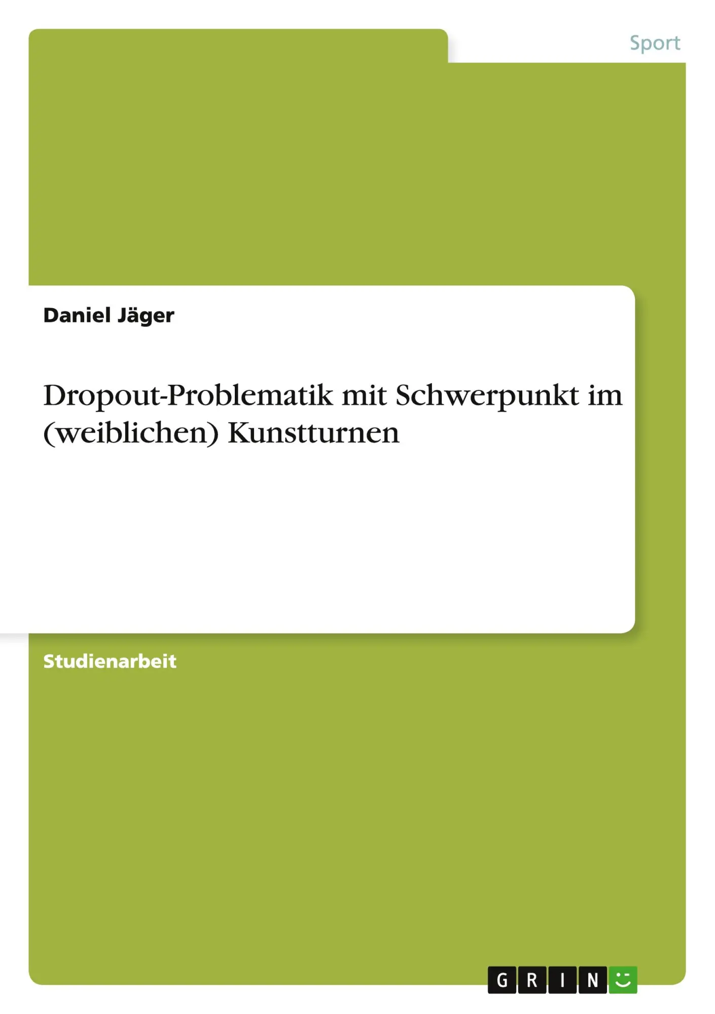 Cover: 9783640154692 | Dropout-Problematik mit Schwerpunkt im (weiblichen) Kunstturnen | Buch