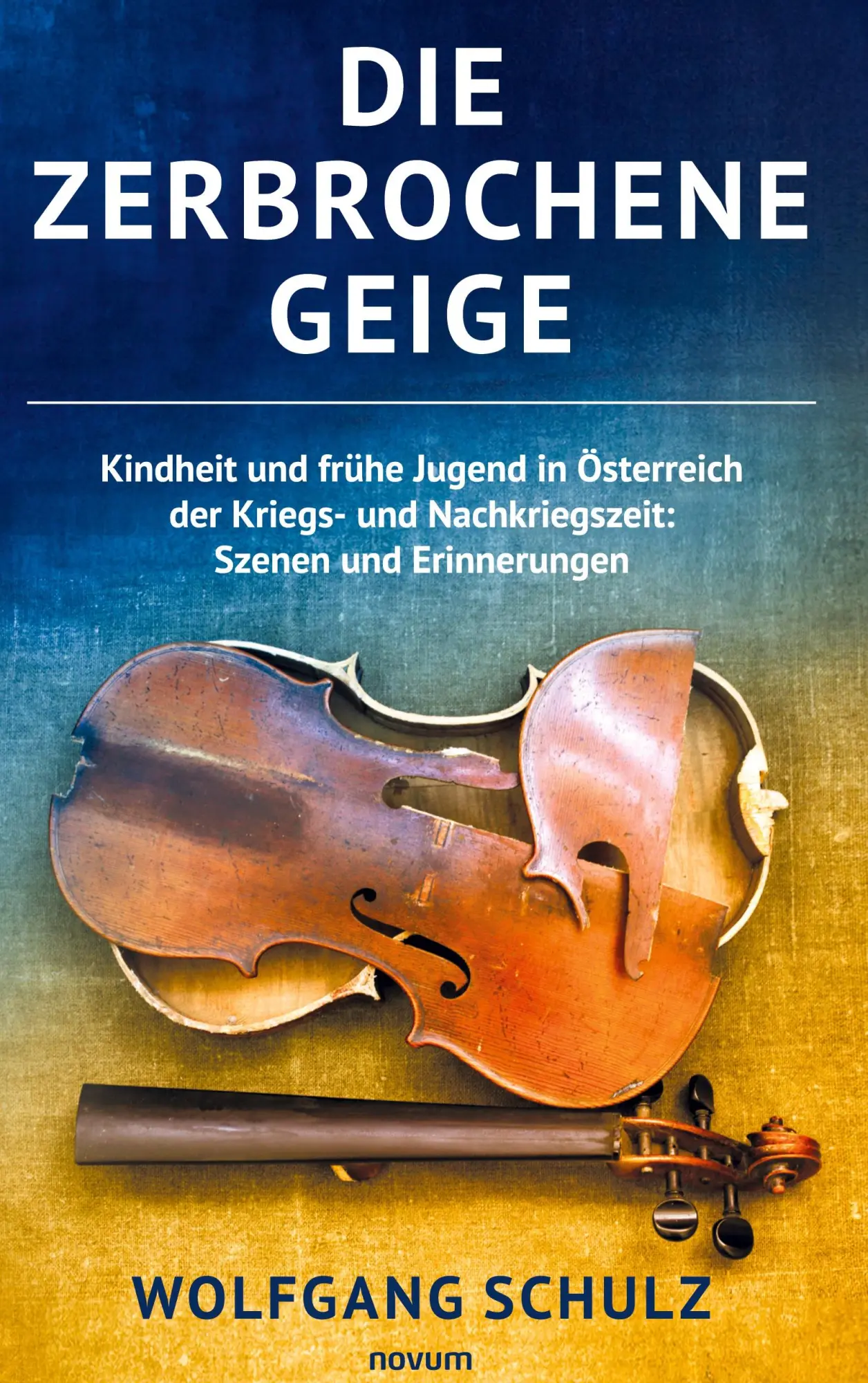 Cover: 9783991304692 | Die zerbrochene Geige | Wolfgang Schulz | Buch | 114 S. | Deutsch