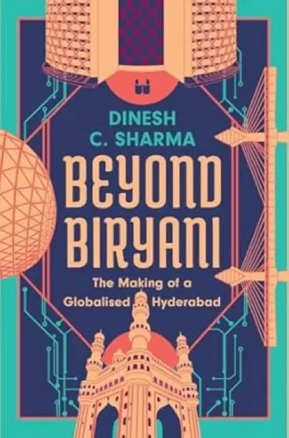 Cover: 9789360454692 | Beyond Biryani | The Making of a Globalised Hyderabad | Sharma | Buch