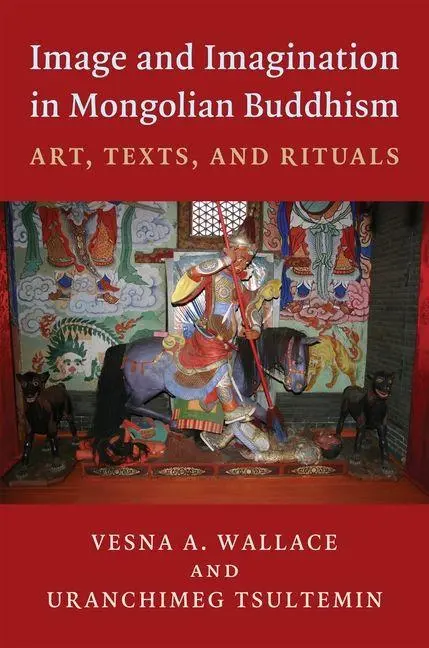 Cover: 9780231194792 | Image and Imagination in Mongolian Buddhism | Art, Texts, and Rituals