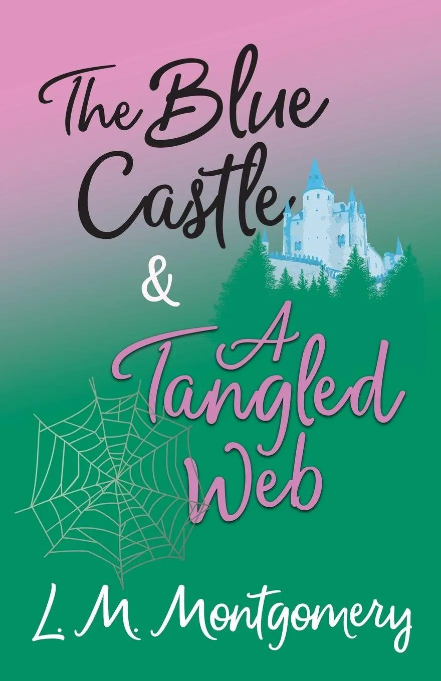 Cover: 9781473344792 | The Blue Castle and A Tangled Web | L. M. Montgomery | Taschenbuch