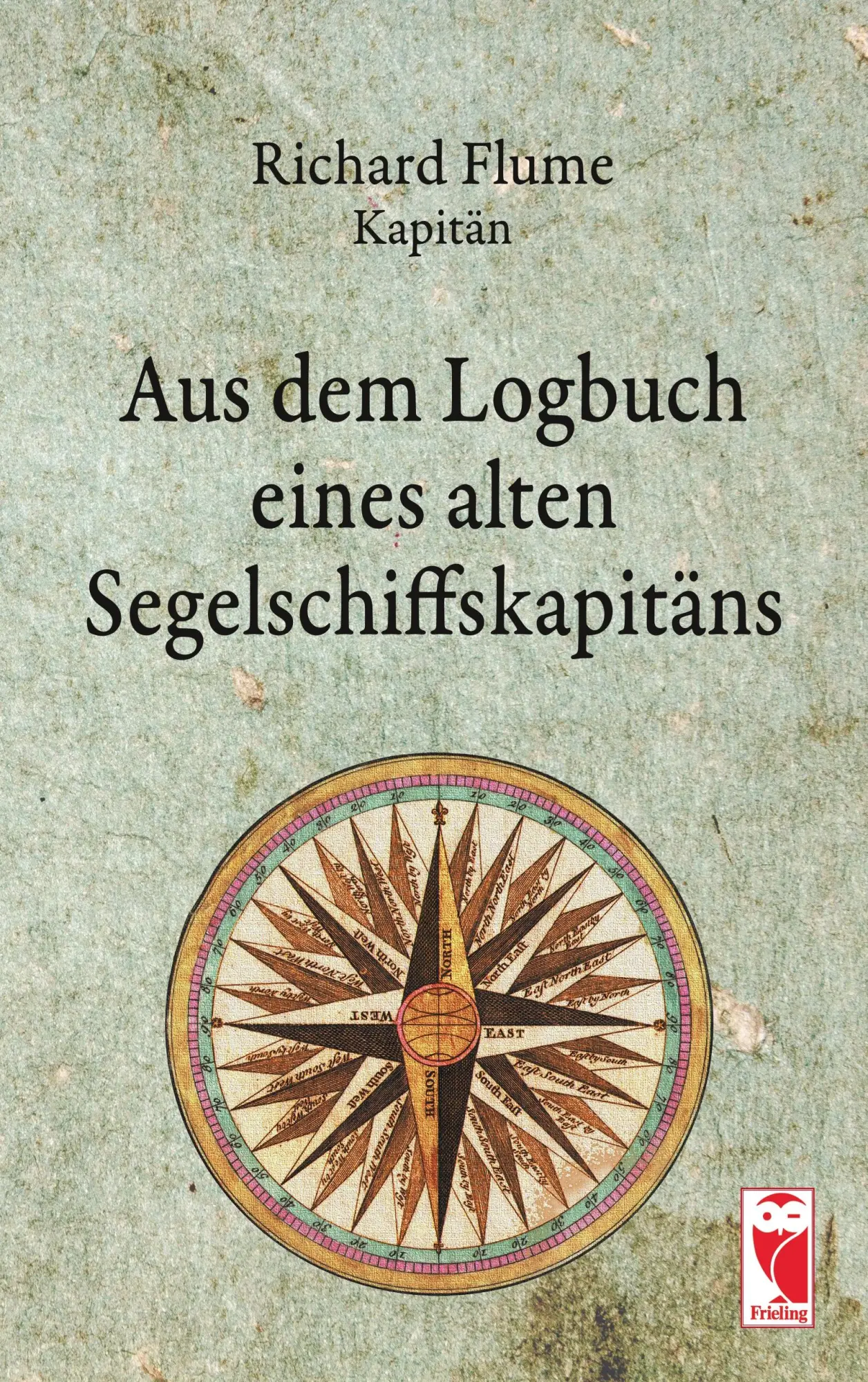 Cover: 9783828034792 | Aus dem Logbuch eines alten Segelschiffskapitäns | Richard Flume