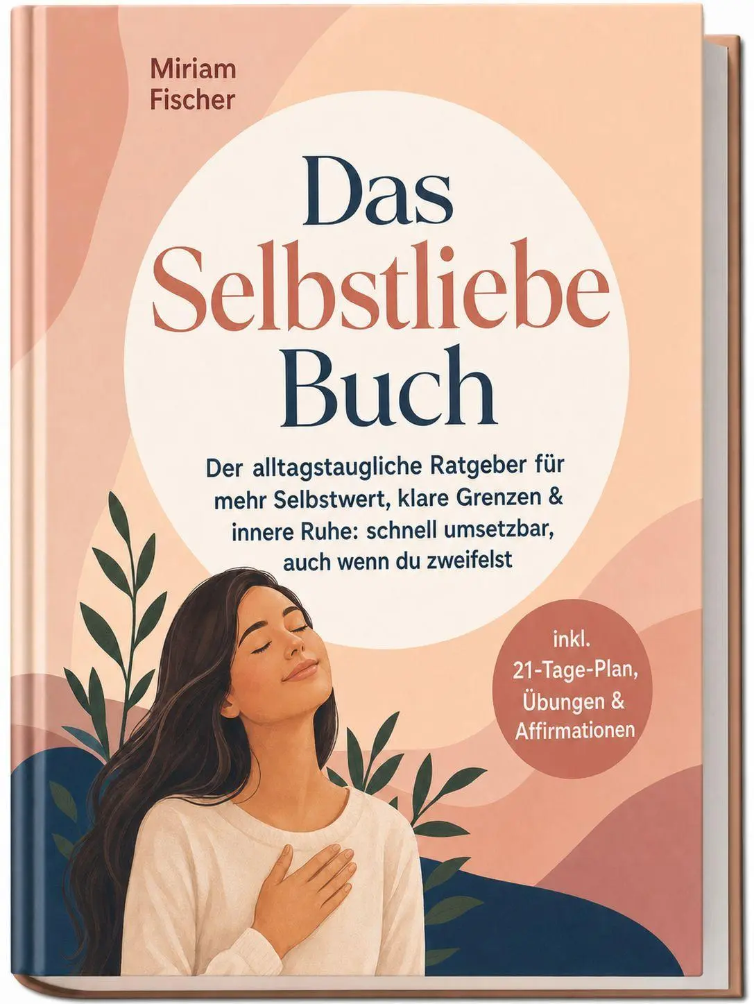 Cover: 9783989104792 | Das Selbstliebe Buch - Der alltagstaugliche Ratgeber für mehr...