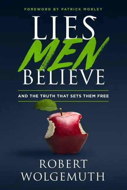 Cover: 9780802414892 | Lies Men Believe | And the Truth That Sets Them Free | Wolgemuth