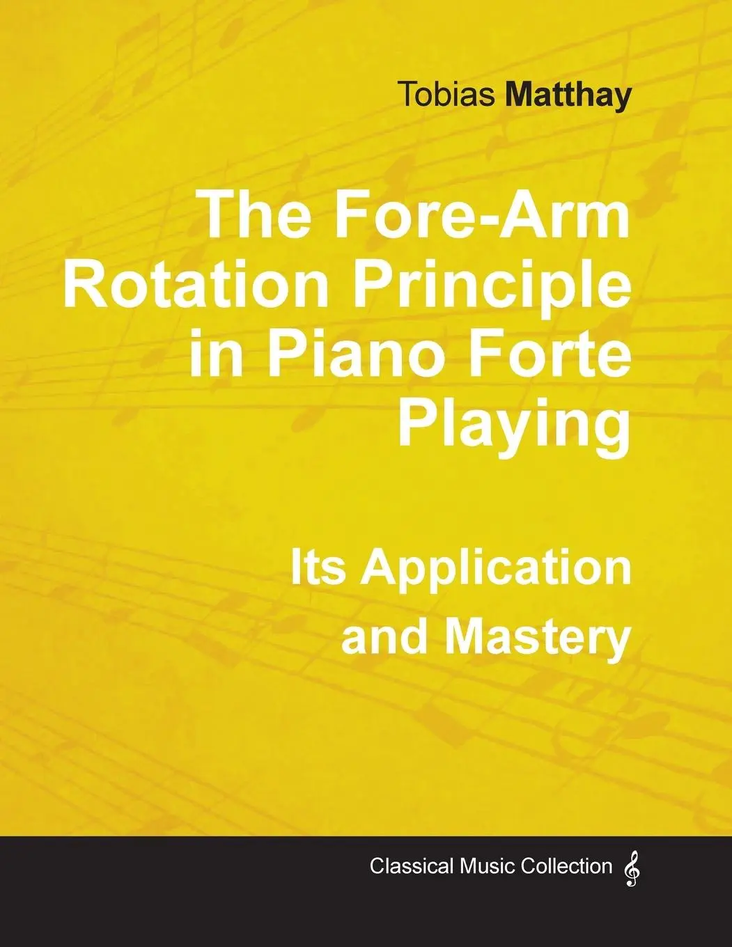 Cover: 9781528704892 | The Fore-Arm Rotation Principle in Piano Forte Playing - Its...
