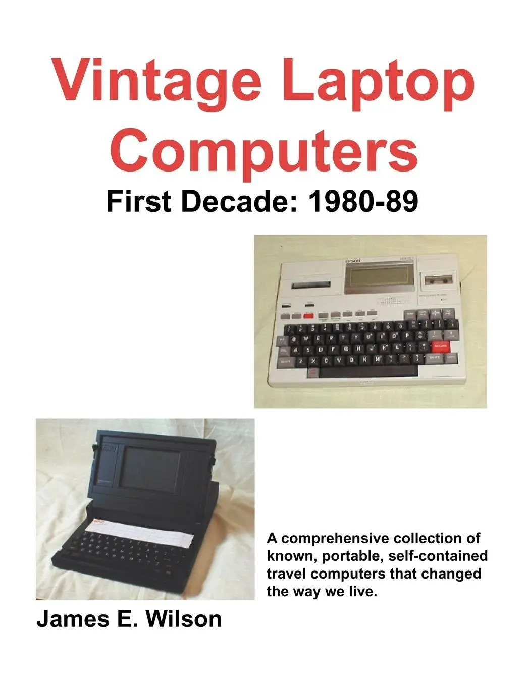 Cover: 9781598004892 | Vintage Laptop Computers | First Decade: 1980-89 | James E. Wilson