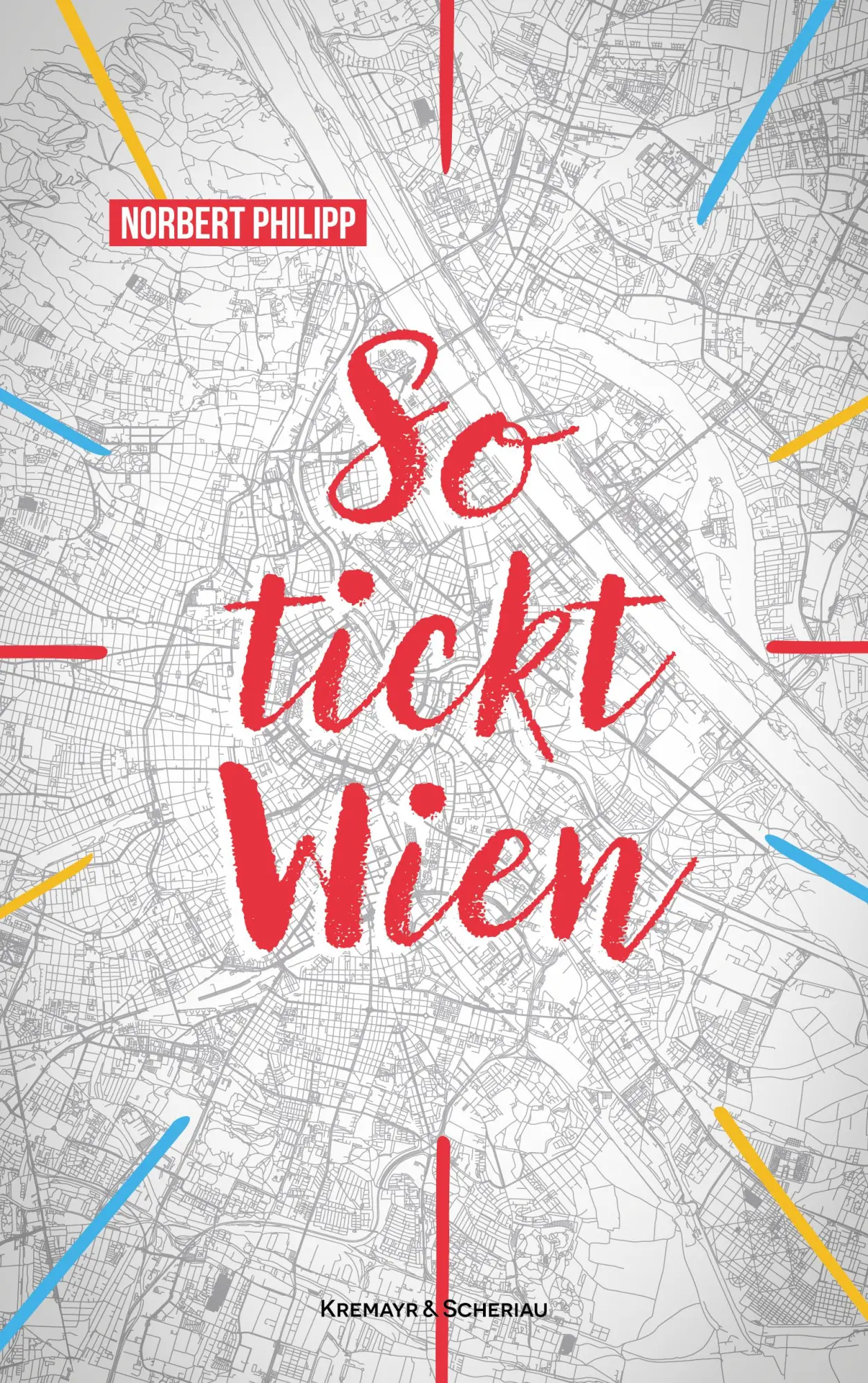 Cover: 9783218014892 | So tickt Wien | Norbert Philipp (u. a.) | Taschenbuch | 176 S. | 2025