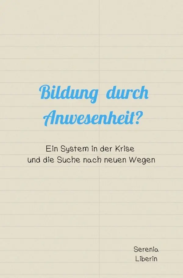 Cover: 9783565444892 | Bildung durch Anwesenheit? | Serenia Liberin | Taschenbuch | 172 S.