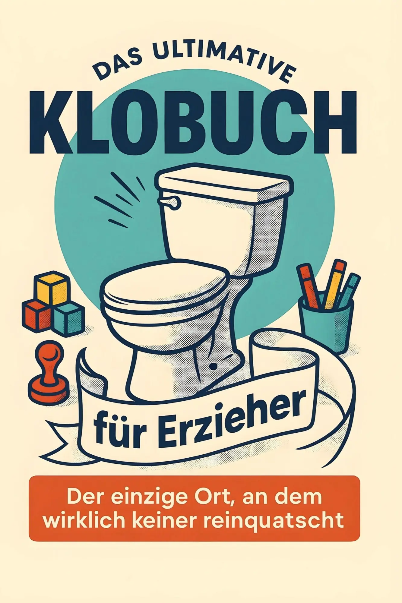 Cover: 9783695374892 | Das ultimative Klobuch für Erzieher | Sophia Hartmann | Taschenbuch