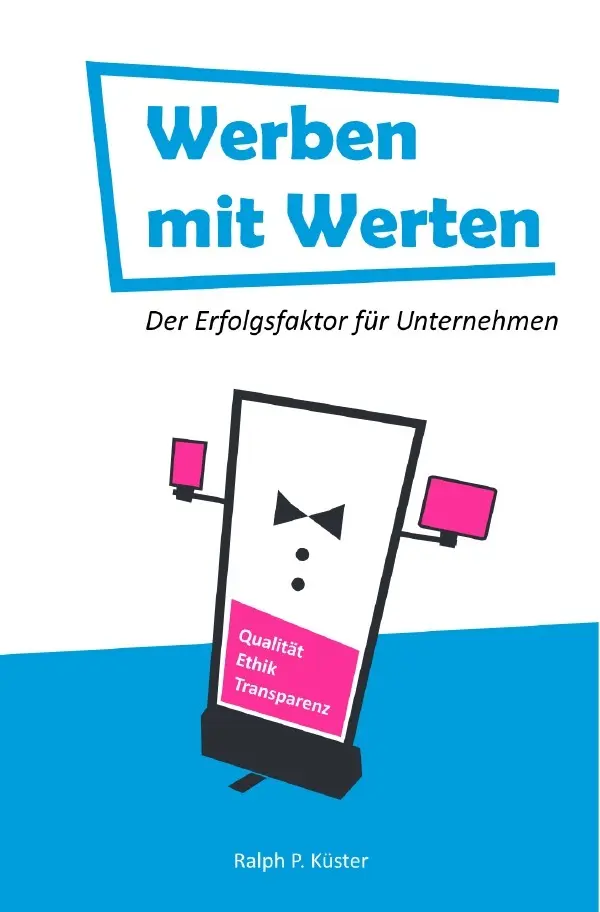Cover: 9783756514892 | Werben mit Werten | Der Erfolgsfaktor für Unternehmen. DE | Küster