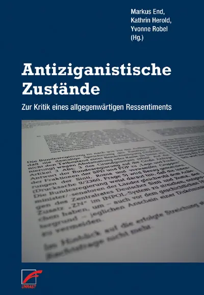 Cover: 9783897714892 | Antiziganistische Zustände | Markus End (u. a.) | Taschenbuch | 284 S.