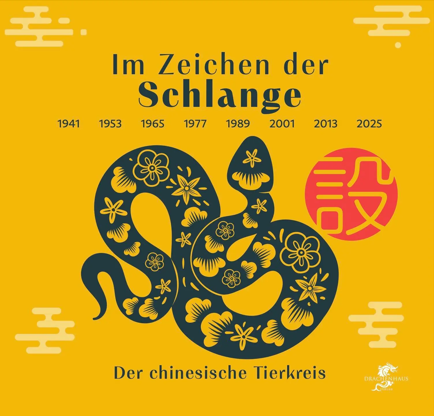 Cover: 9783943314892 | Im Zeichen der Schlange | Der chinesische Tierkreis | Nora Frisch