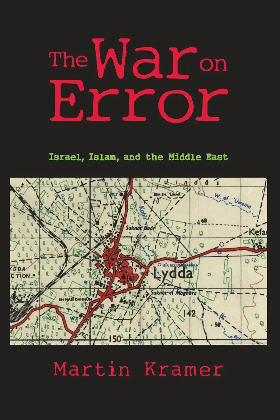 Cover: 9781412864992 | The War on Error | Israel, Islam and the Middle East | Martin Kramer