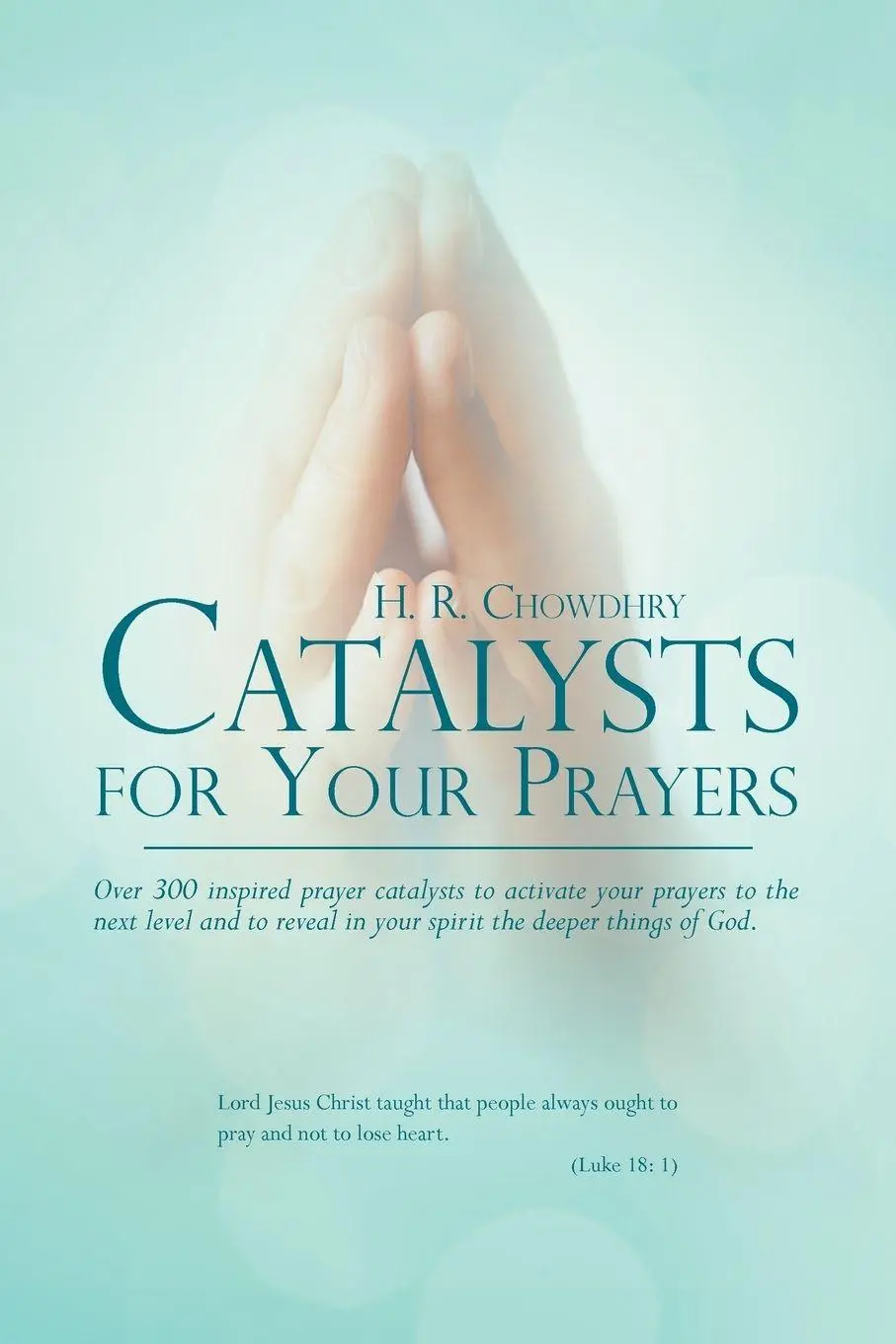 Cover: 9781469154992 | Catalysts for Your Prayers | H. R. Chowdhry | Taschenbuch | Englisch