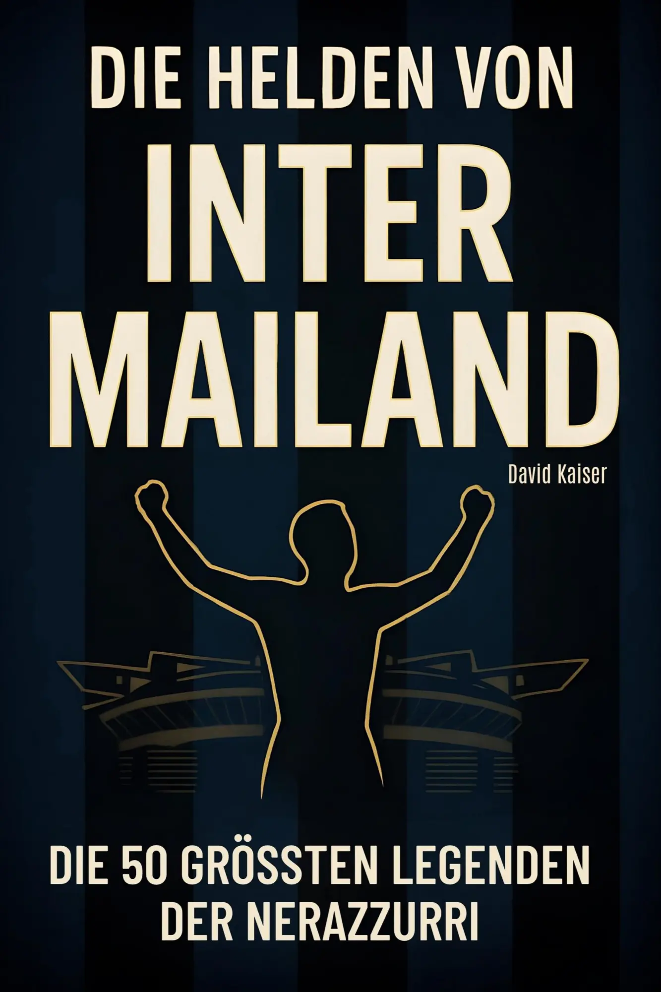 Cover: 9783695364992 | Die Helden von Inter Mailand | Die 50 größten Legenden der Nerazzurri