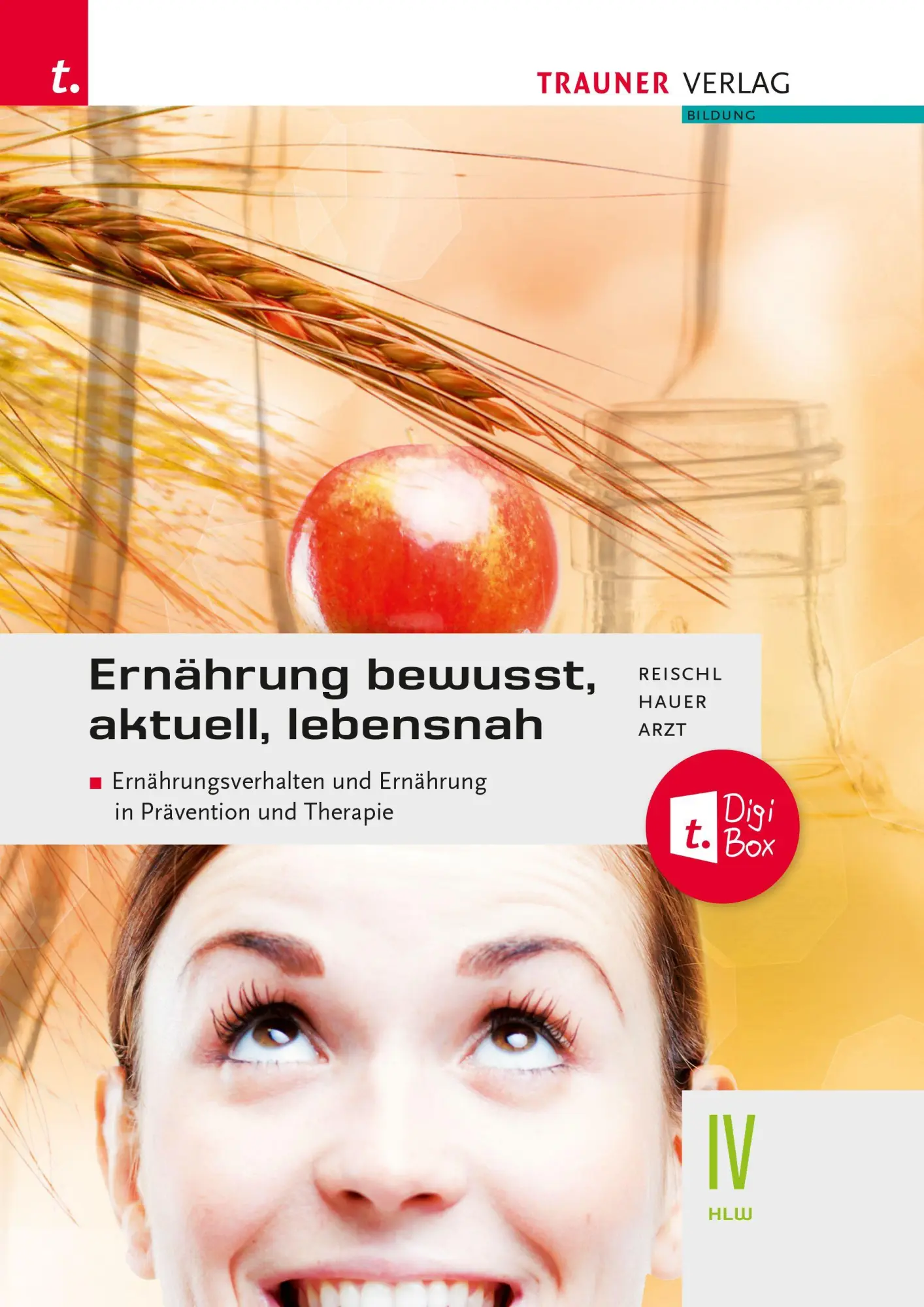 Cover: 9783991514992 | Ernährung - bewusst, aktuell, lebensnah IV Ernährungsverhalten und...